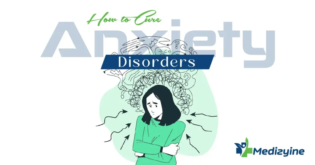 How to Cure Anxiety Disorders