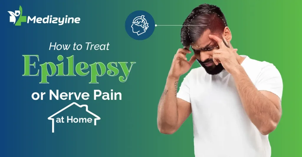 How to Treat Epilepsy or Nerve Pain at Home